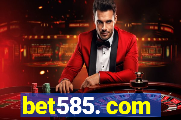 bet585. com